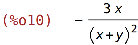 (%o10)	-(3*x)/(x+y)^2